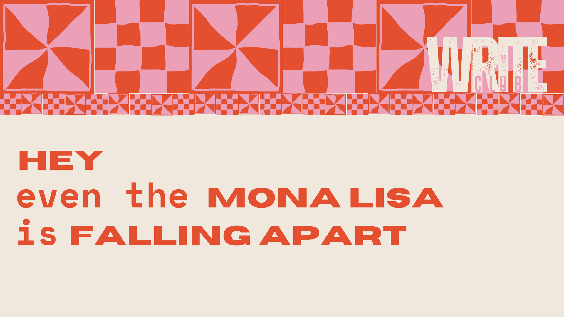 A poster that says `` hey even the mona lisa is falling apart ''