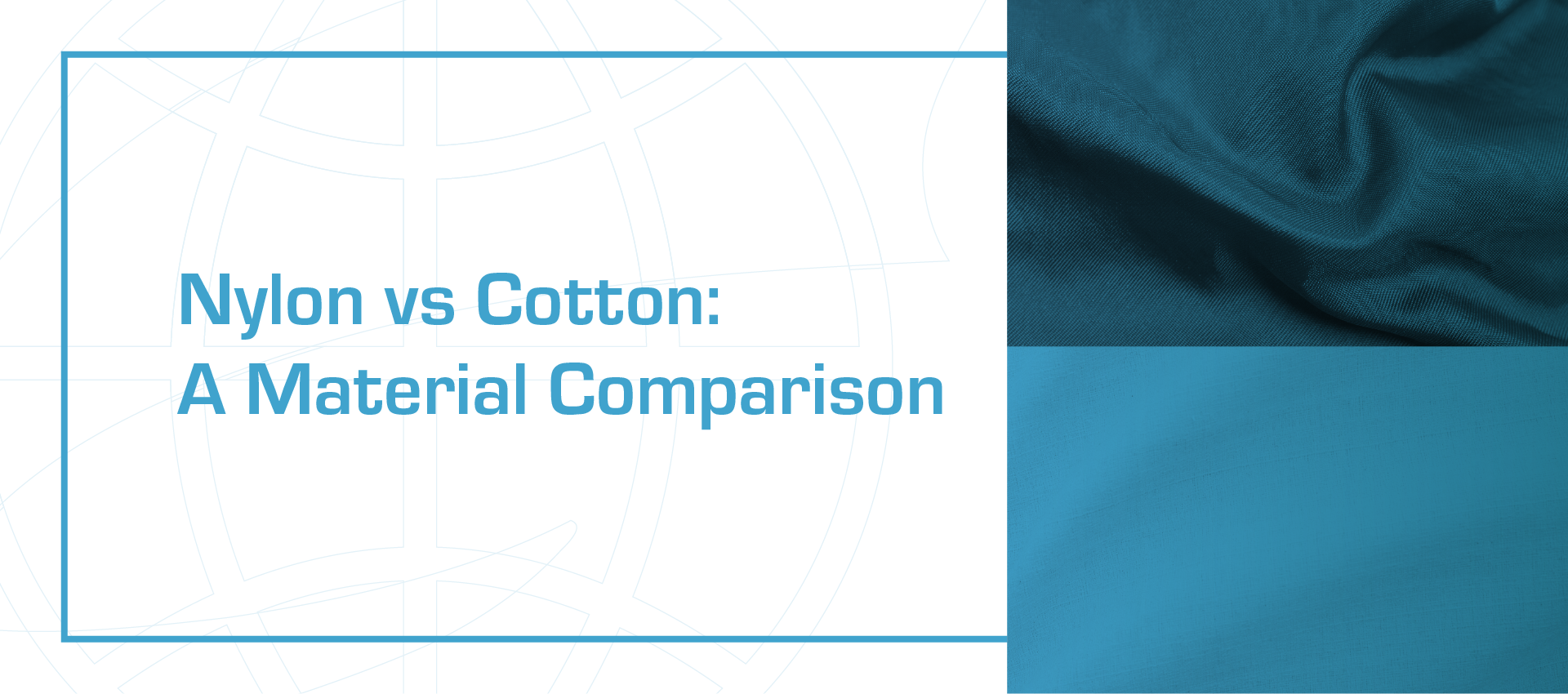 Nylon vs. Cotton: A Material Comparison. Text over a teal background with two fabric samples.