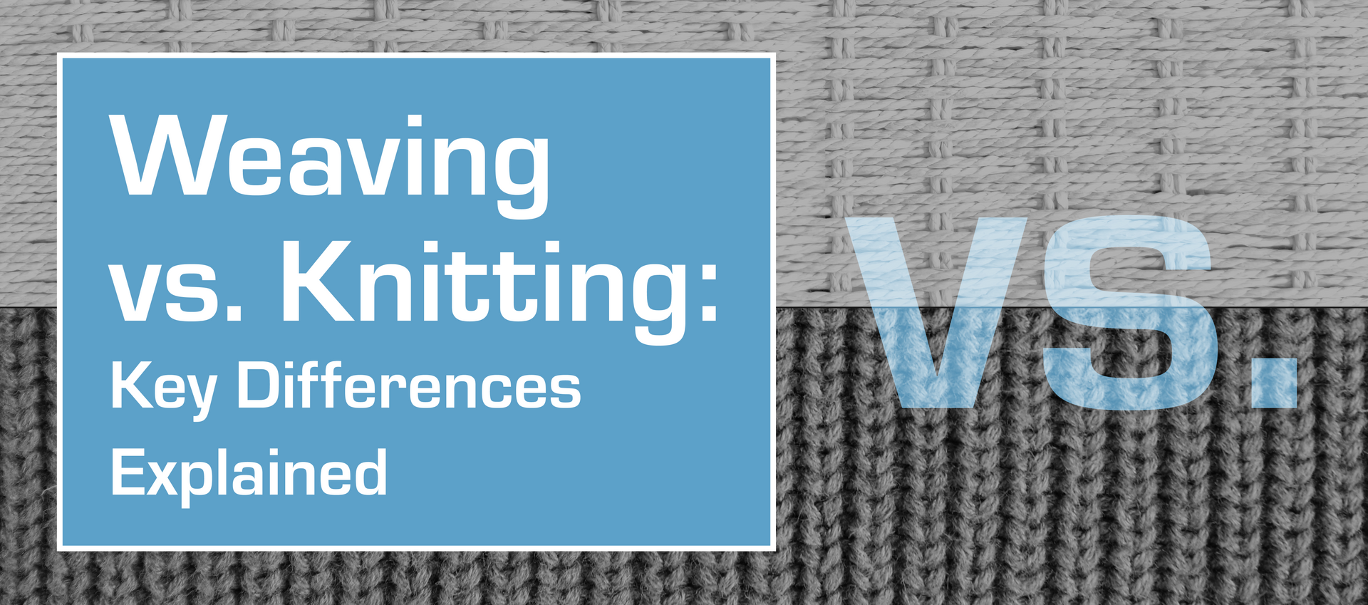 A poster explaining the differences between weaving and knitting