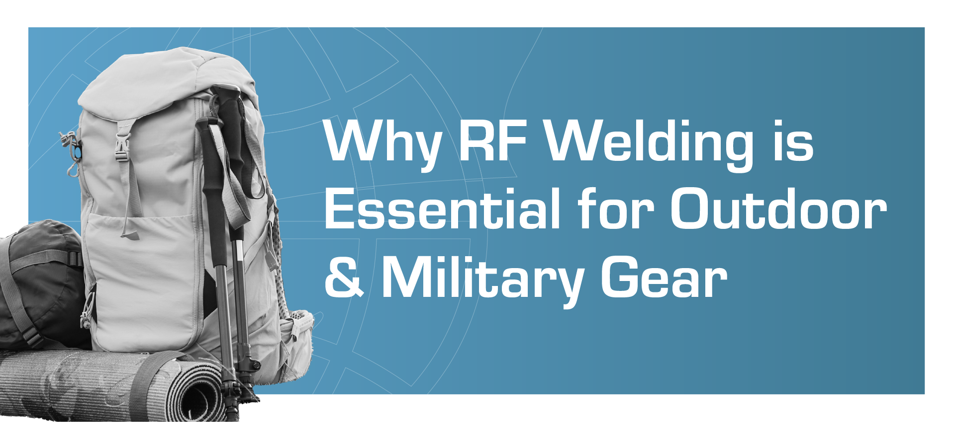 Why rf welding is essential for outdoor and military gear