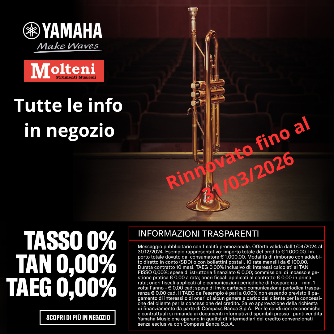 Molteni strumenti musicali. 
Tasso zero su svariati prodotti Yamaha. 