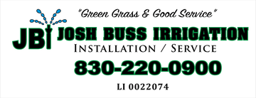 Josh Buss Irrigation business card with logo, slogan, installation/service text, and phone number 830-220-0900