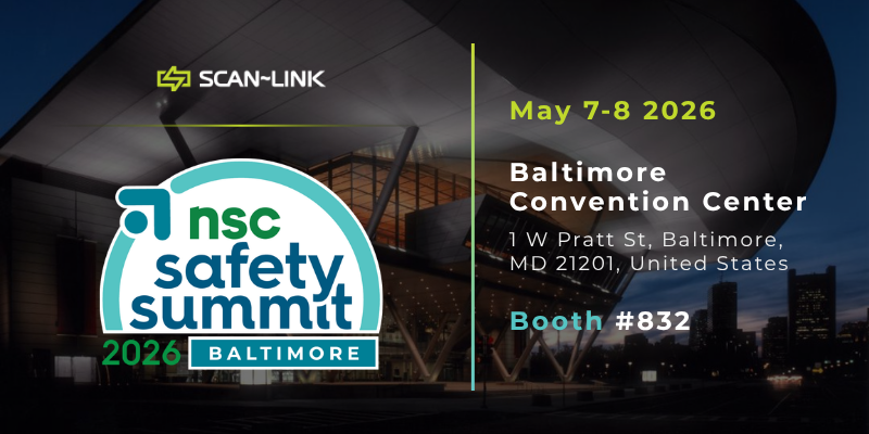 SCAN~LINK booth #832 at the NSC Safety Summit in Baltimore, May 7-8, 2026, at the Baltimore Convention Center.