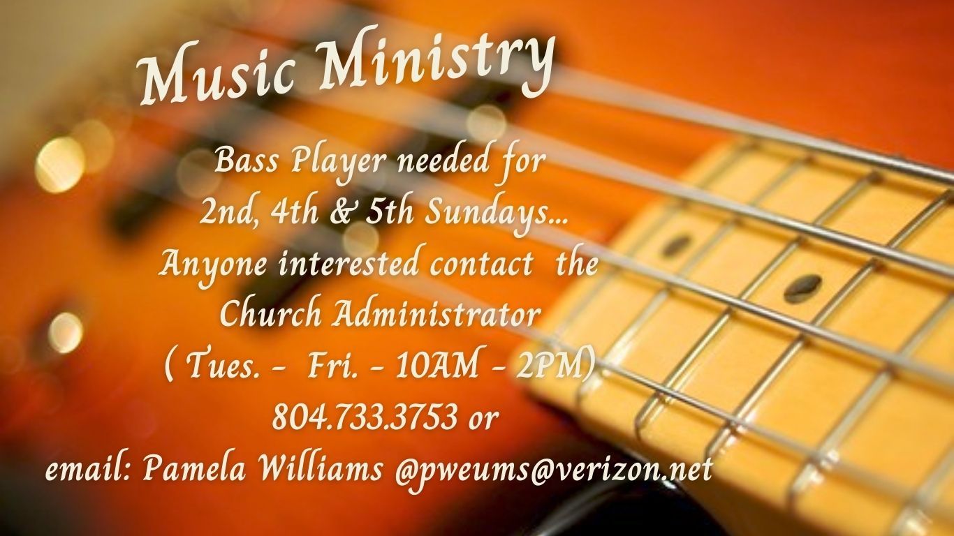 A bass player is needed for a music ministry