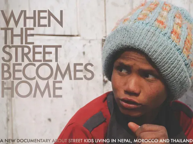 When the street becomes home a new documentary about street kids living in nepal morocco and thailand