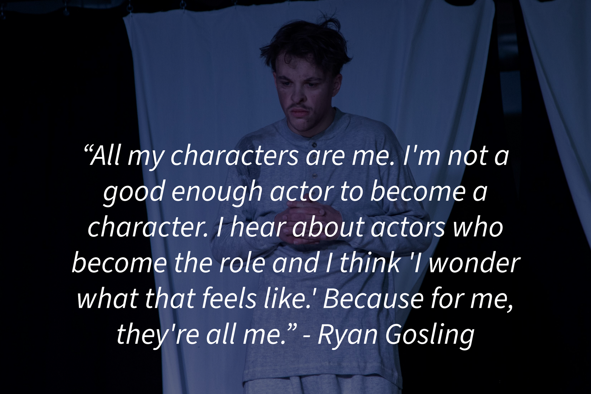 et sitat fra Ryan Gosling om skuespillere som blir rollen