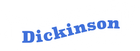 The word "Dickinson" written in bold, blue, sans-serif font, angled slightly upward.