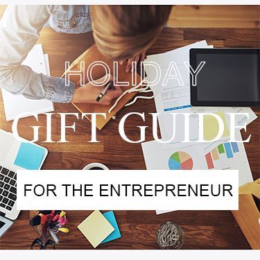 Holiday Gift Guide For The Entrepreneur