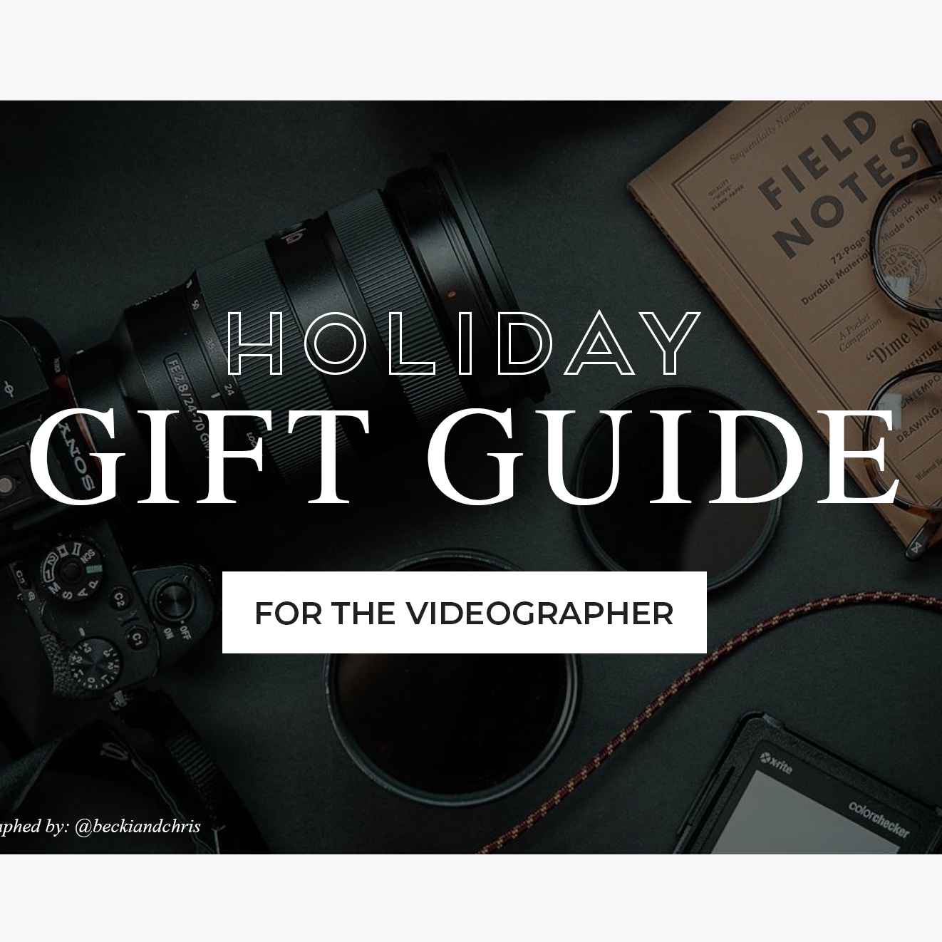 Holiday Gift Guide For The Videography