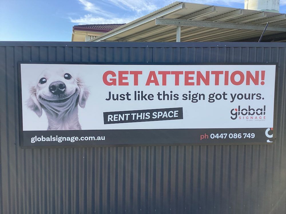 A Sign That Says Get Attention Just Like This Sign Got Yours — Global Signage In Ingham, QLD