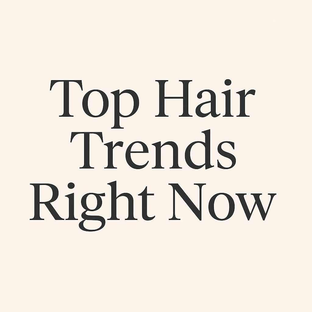 top hair trends right now