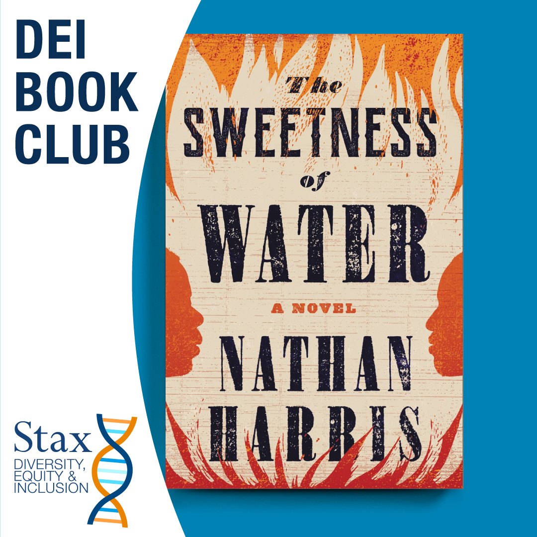 Stax's DEI Bookclub featuring Sweetness of Water by Nathan Harris