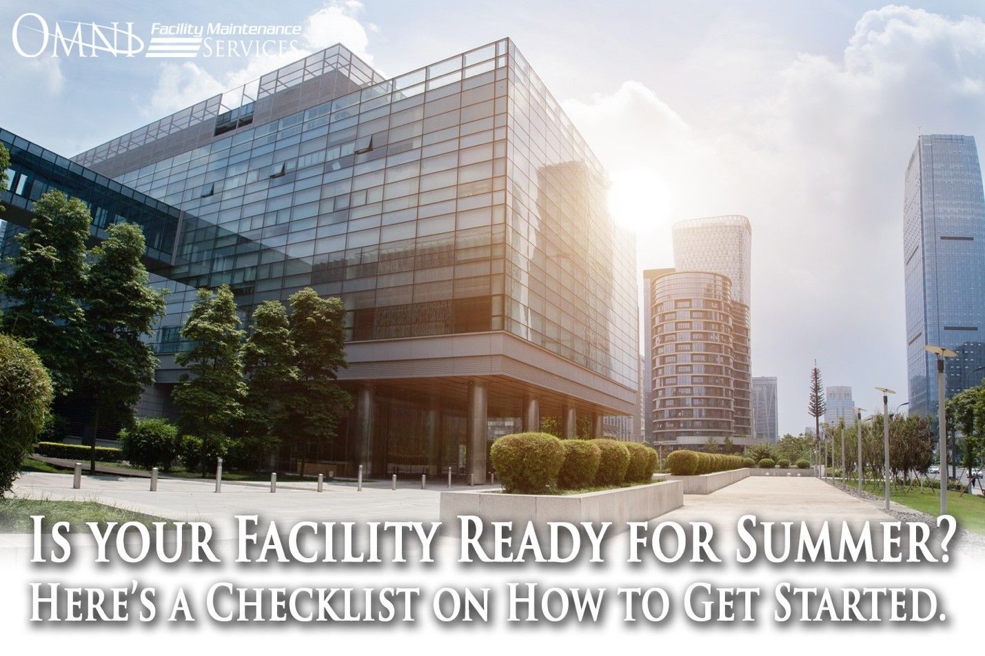 Is your facility ready for summer ? here 's a checklist on how to get started.