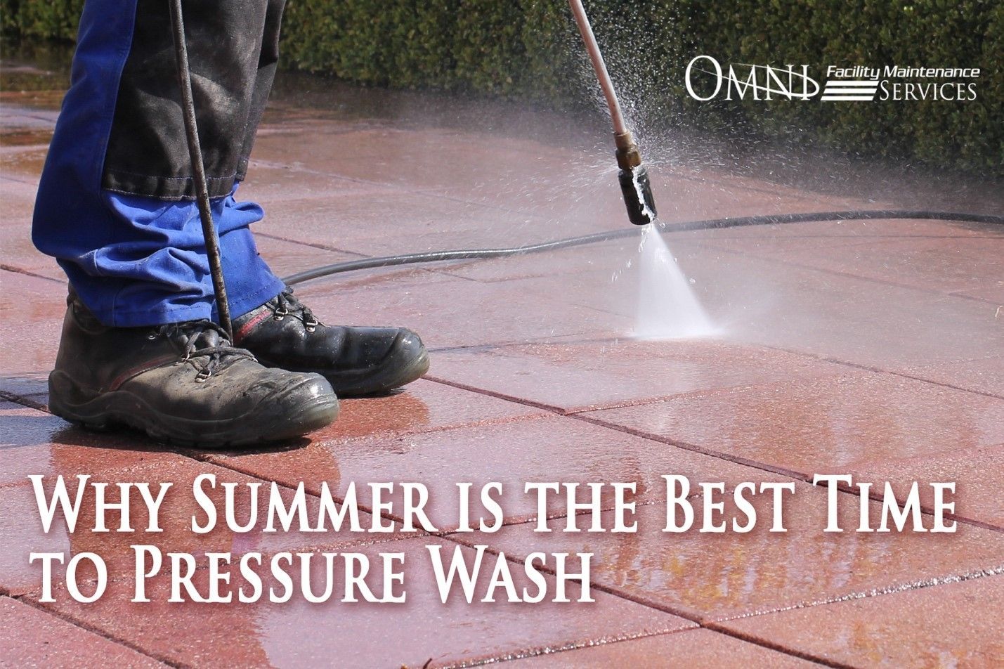 Why summer is the best time to pressure wash