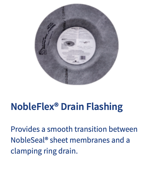 Nobleflex drain flashing provides a smooth transition between nobleseal sheet membranes and a clamping ring drain