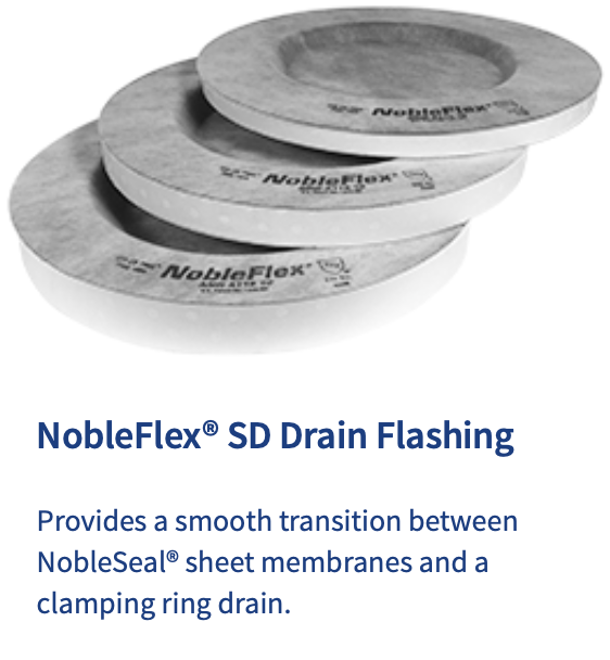 Nobleflex sd drain flashing provides a smooth transition between nobleseal sheet membranes and a clamping ring drain
