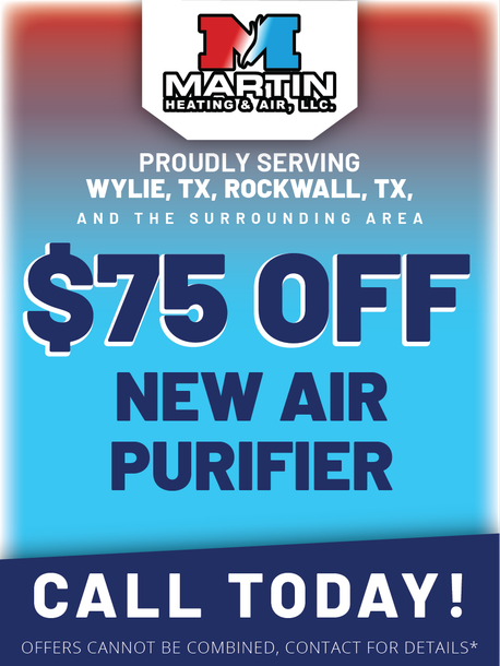 Martin Heating & Air LLC advertisement offering $75 off a new air purifier in Wylie and Rockwall, TX.