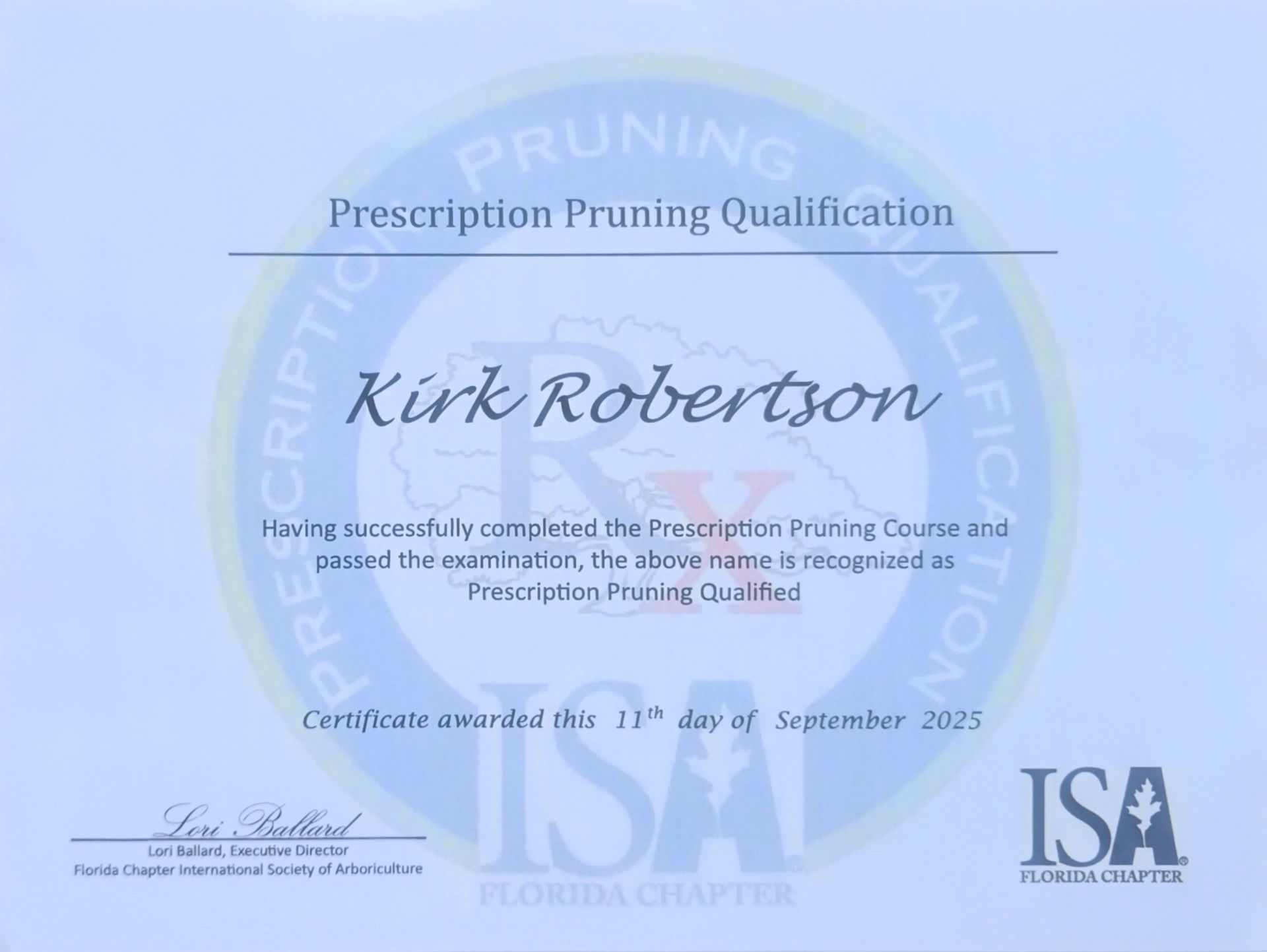International Society of Arboriculture (ISA) Prescription Pruning Certificate, completed by Kirk Robertson, owner of Real Tree Trimming and Landscaping