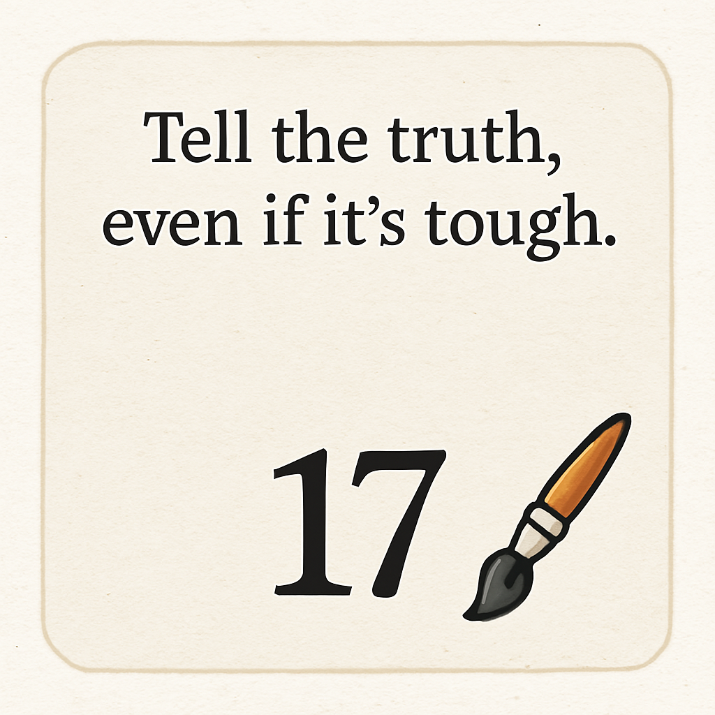 A sign that says tell the truth even if it 's tough