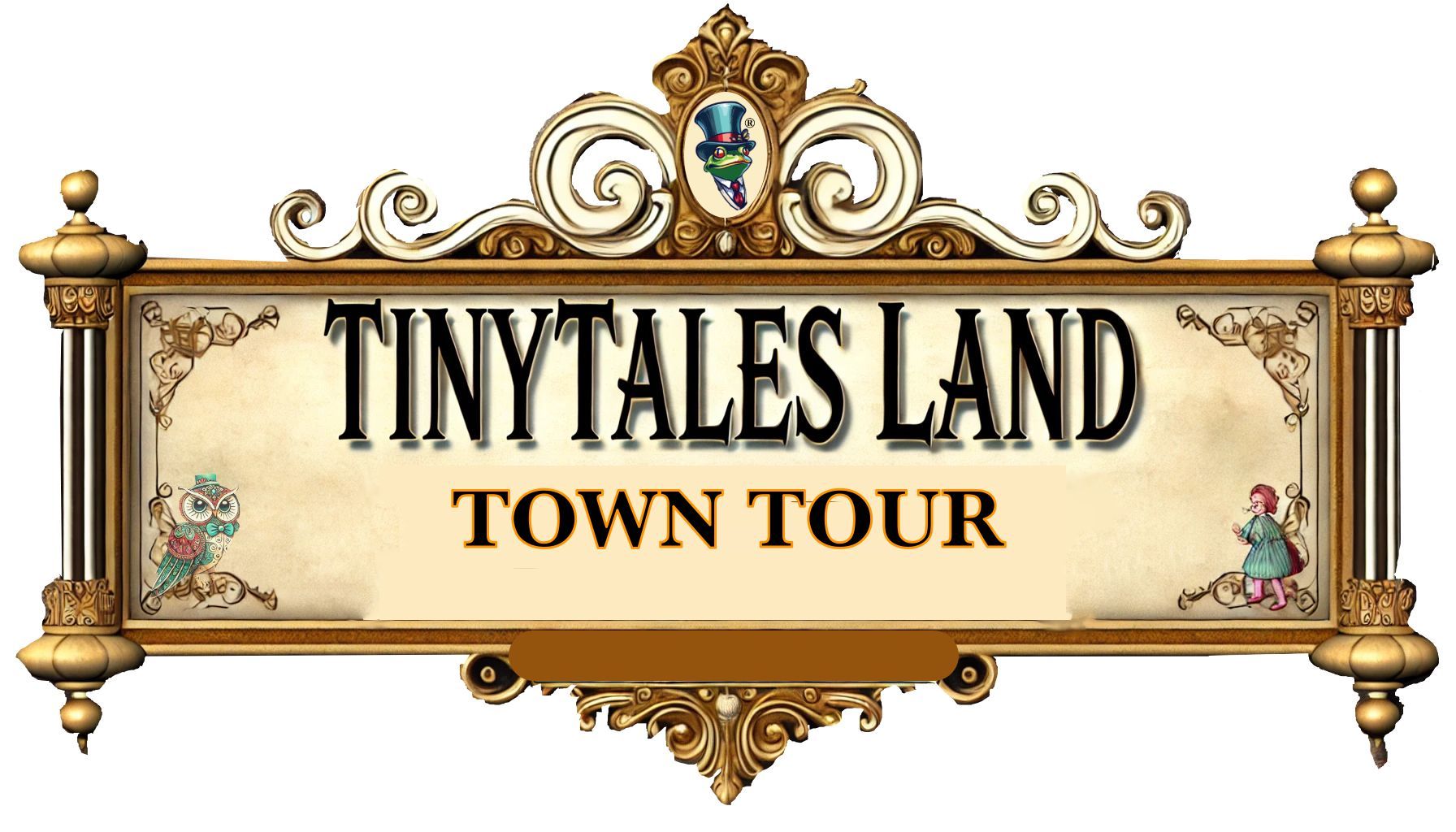 A sign that says tinytales land town tour on it