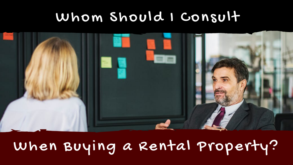 who to consult when buying a rental property