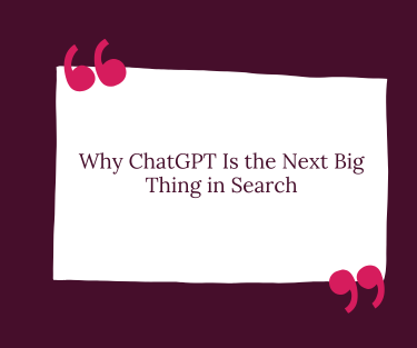 Why chatgpt is the next big thing in search optimize your online presence now