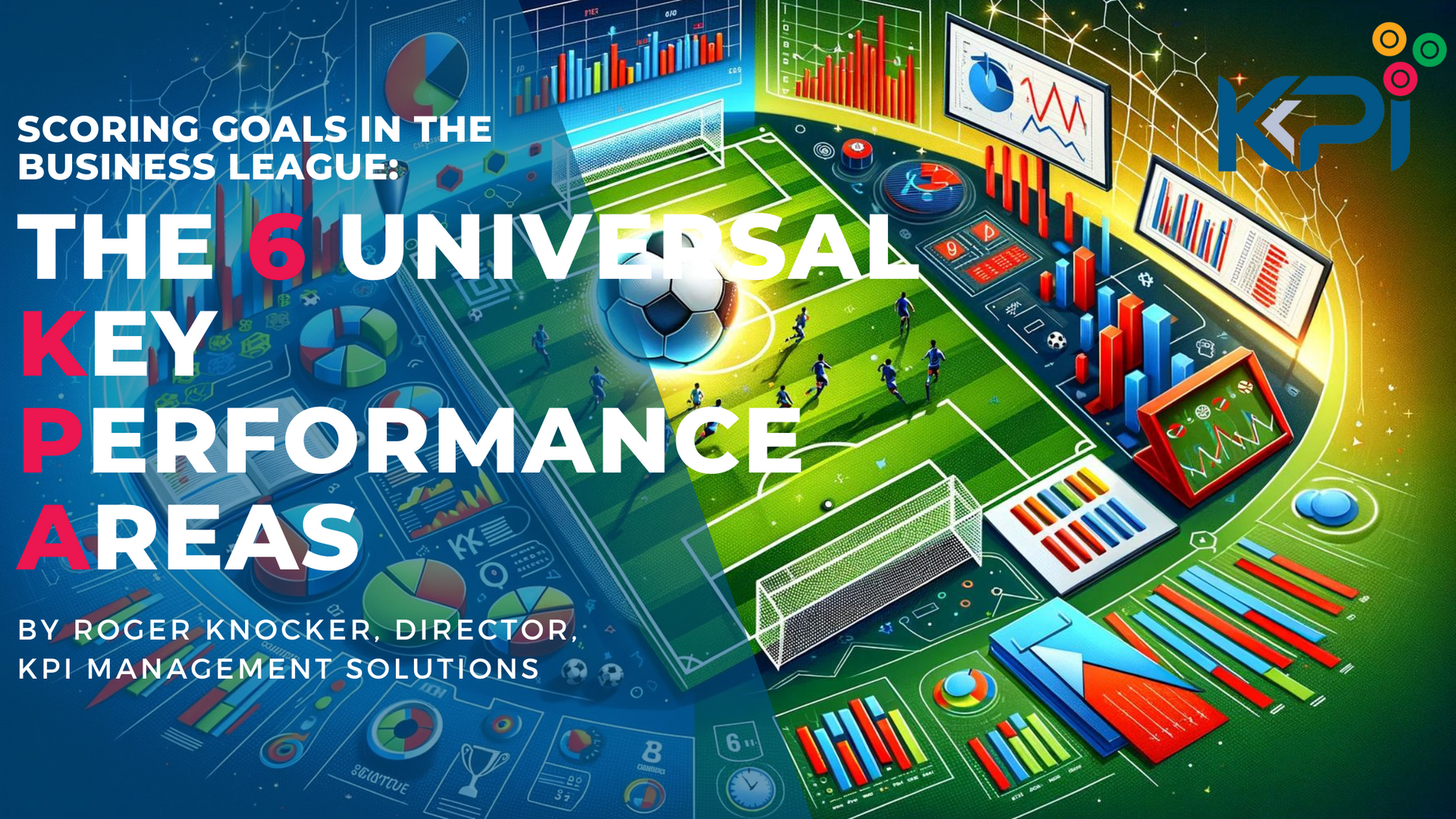 The 6 universal key performance areas in the Business League