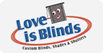 love is blinds Custom Window Treatments