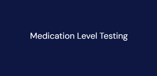 “Medication Level Testing” text on a dark blue background