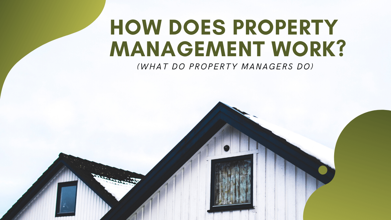 How Does Property Management Work (What do Property Managers Do)?