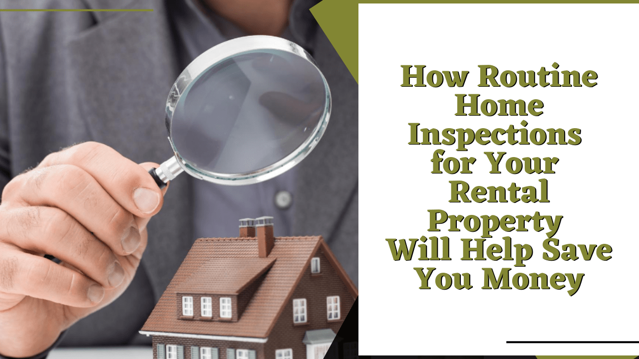 How Routine Home Inspections for Your Weston Rental Property Will Help Save You Money - Article Banner