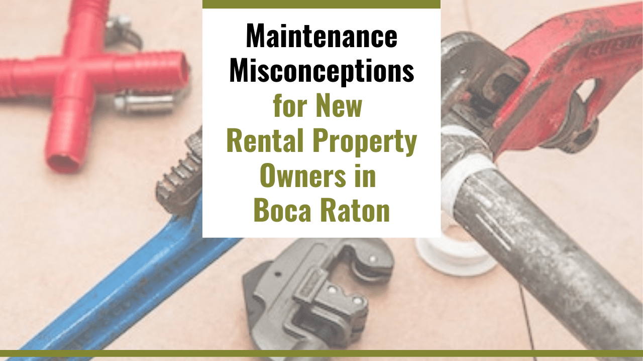 Maintenance Misconceptions for New Rental Property Owners in Boca Raton - Article Banner