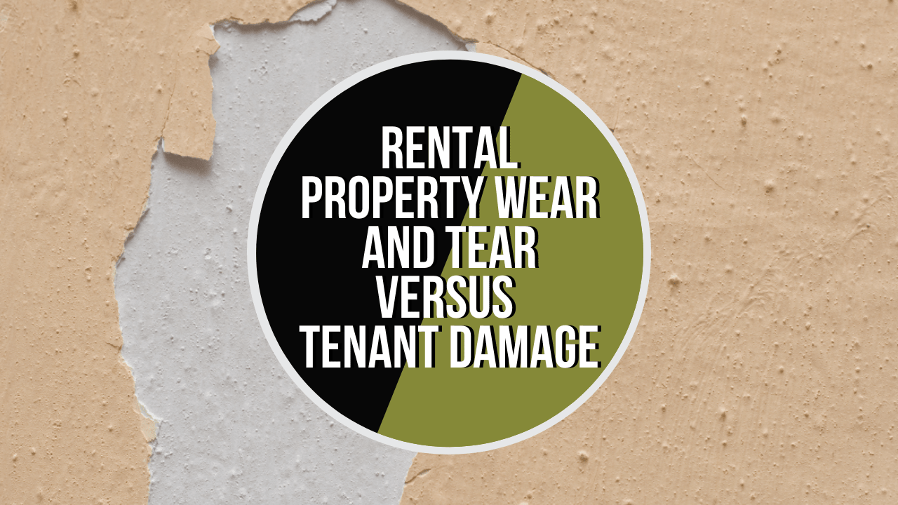 Rental Property Wear and Tear versus Tenant Damage