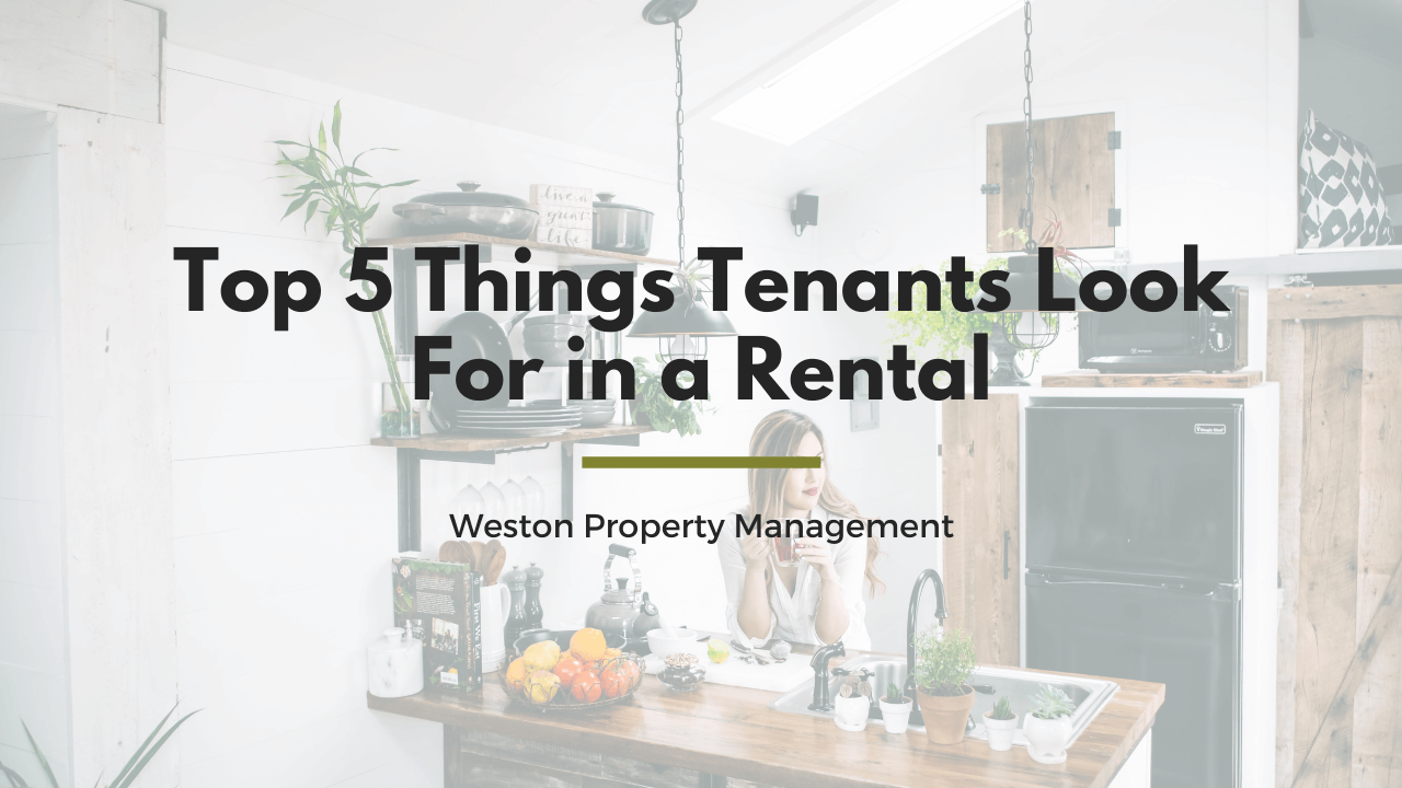Top 5 Things Tenants Look For in a Weston Rental Property