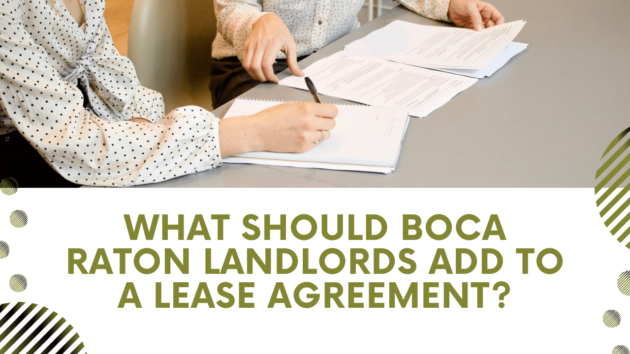 What Should Boca Raton Landlords Add to a Lease Agreement?