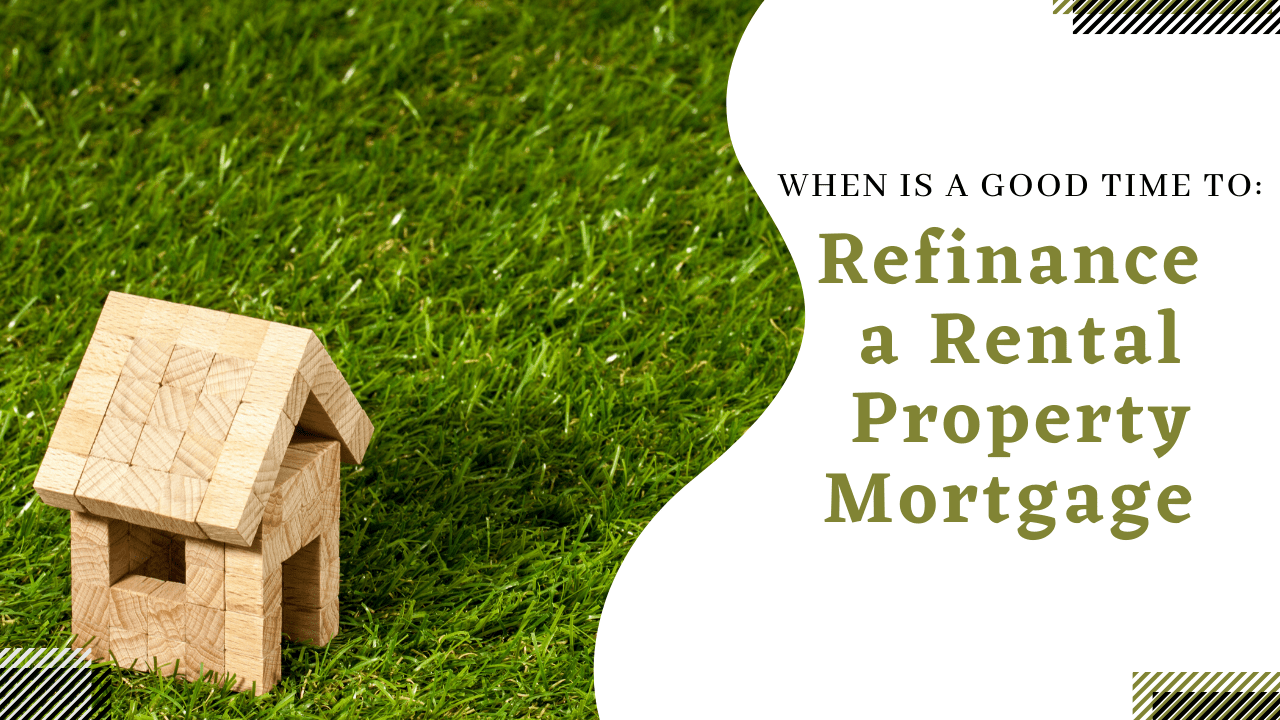 When Is a Good Time to Refinance a Rental Property Mortgage? Investor Education - Article Banner