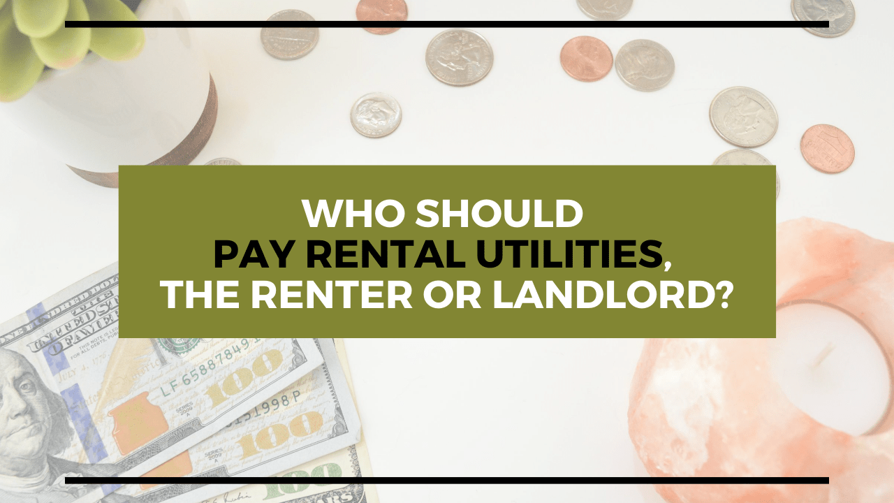 Who Should Pay Rental Utilities, the Renter or Landlord? - Article Banner