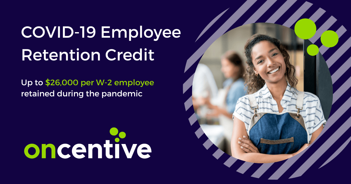Covid-19 Employee Retention Tax Credit | Oncentive