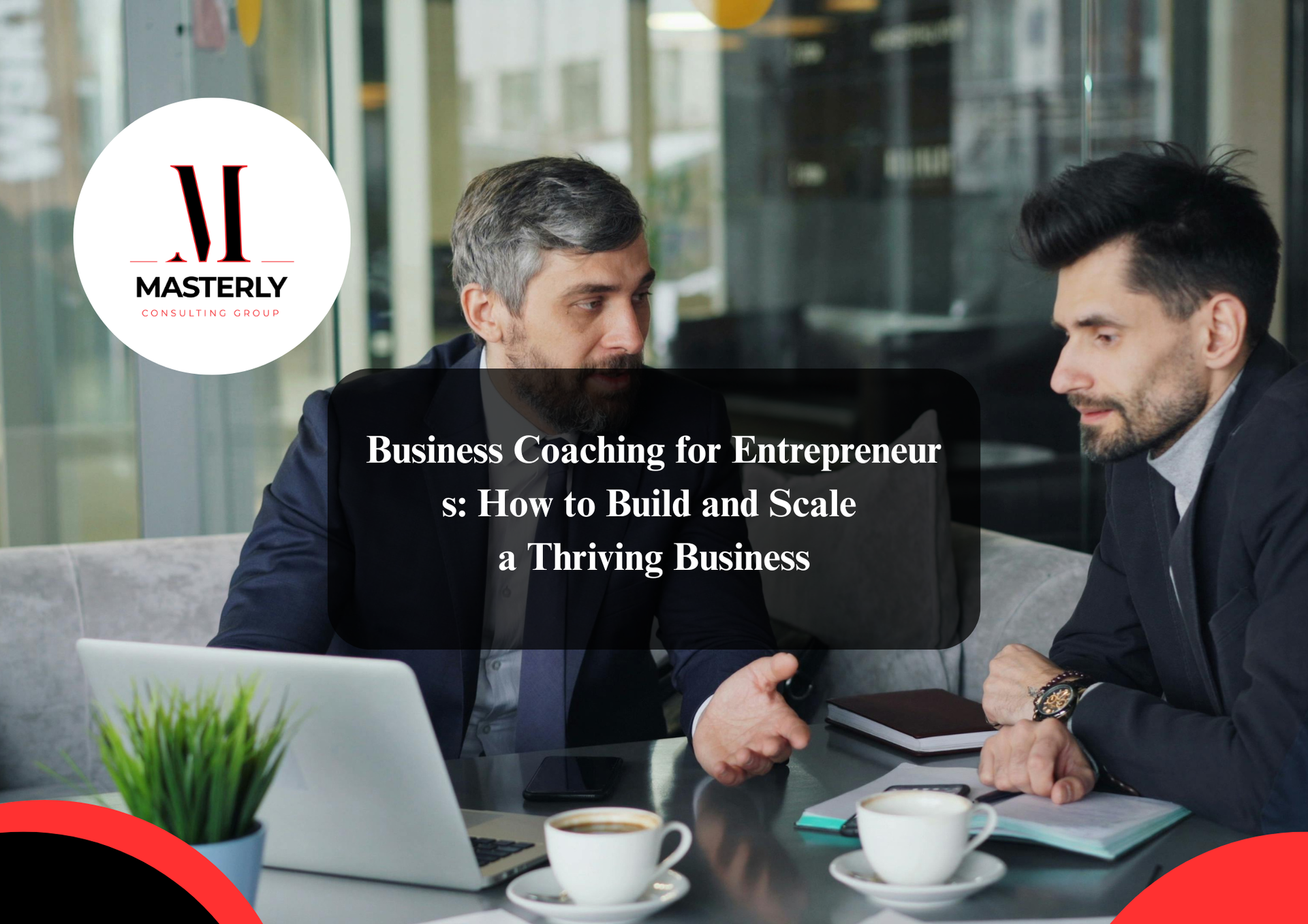 Business coach meeting with an entrepreneur to discuss growth strategies.