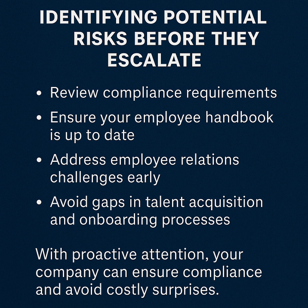 Bold white text at the top reads ‘IDENTIFYING POTENTIAL RISKS BEFORE THEY ESCALATE’ on a dark blue textured background, followed by bullet points outlining steps like reviewing compliance, updating the employee handbook, addressing employee relations early, and avoiding talent acquisition gaps, with a final line emphasizing proactive attention to avoid costly surprises