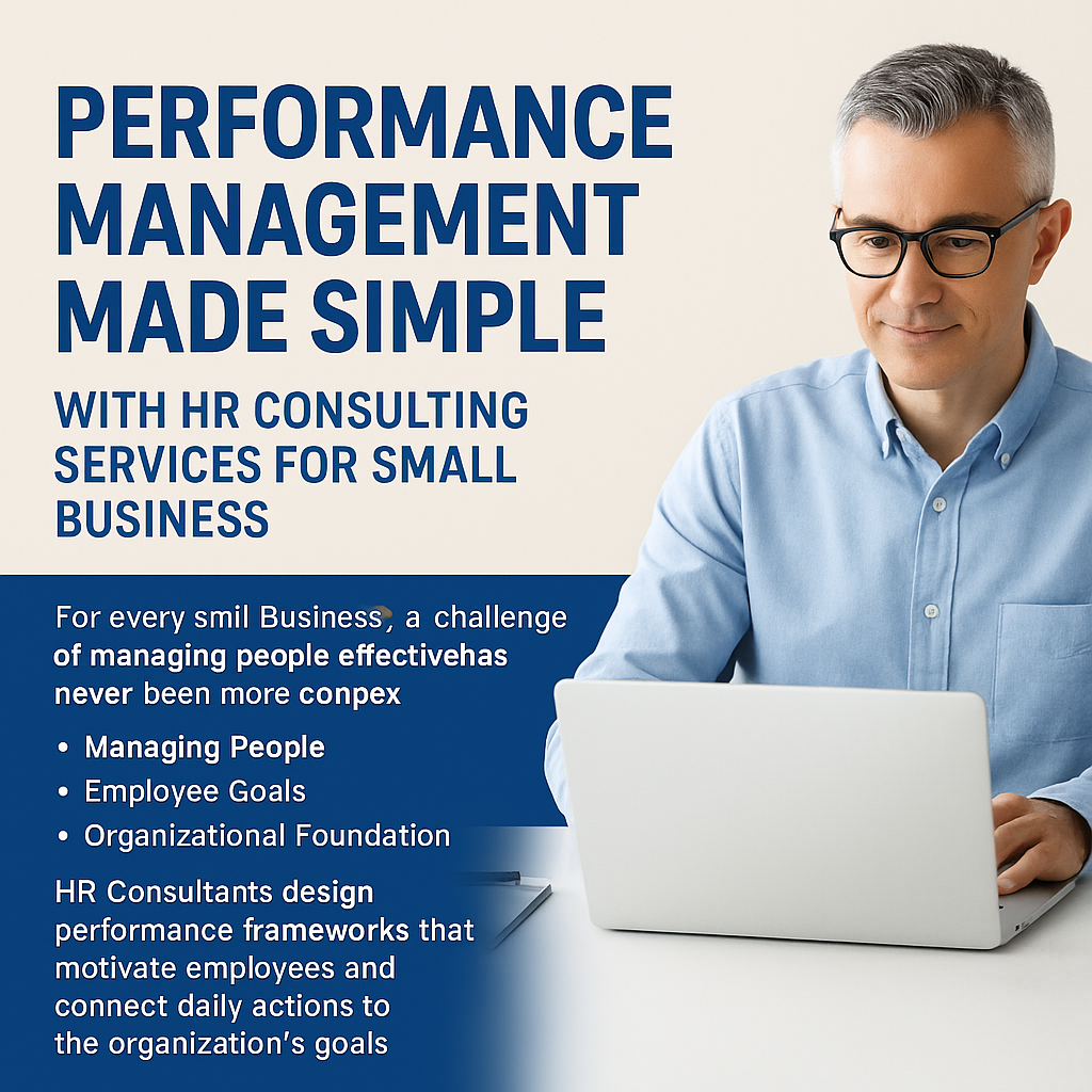 A professional man wearing glasses and a light blue shirt works on a laptop beside bold text that reads ‘Performance Management Made Simple with HR Consulting Services for Small Business.’ The graphic highlights HR consulting benefits such as managing people, setting employee goals, and building a strong organizational foundation for small businesses.