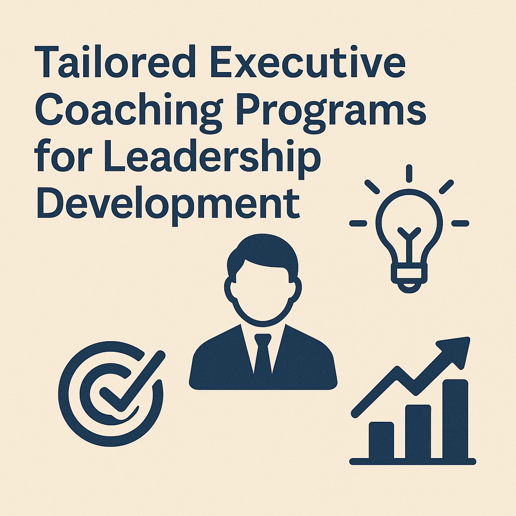 Graphic with bold dark blue text on a beige background reading: “Tailored Executive Coaching Programs for Leadership Development.” Surrounding the text are four icons: a suited business figure, a lightbulb symbolizing ideas, an upward-trending bar graph representing growth, and a target with a checkmark symbolizing achievement.