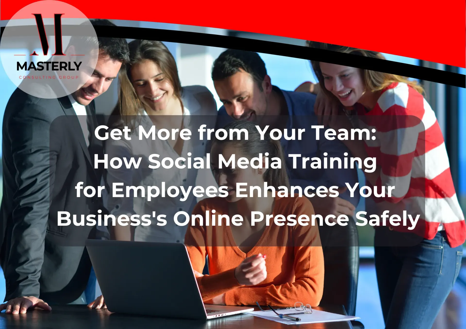 Effective Social Media Training for Employees: Empower Your Team with Essential Social Media Skills