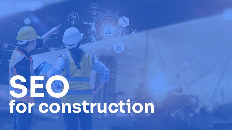 SEO in the construction industry