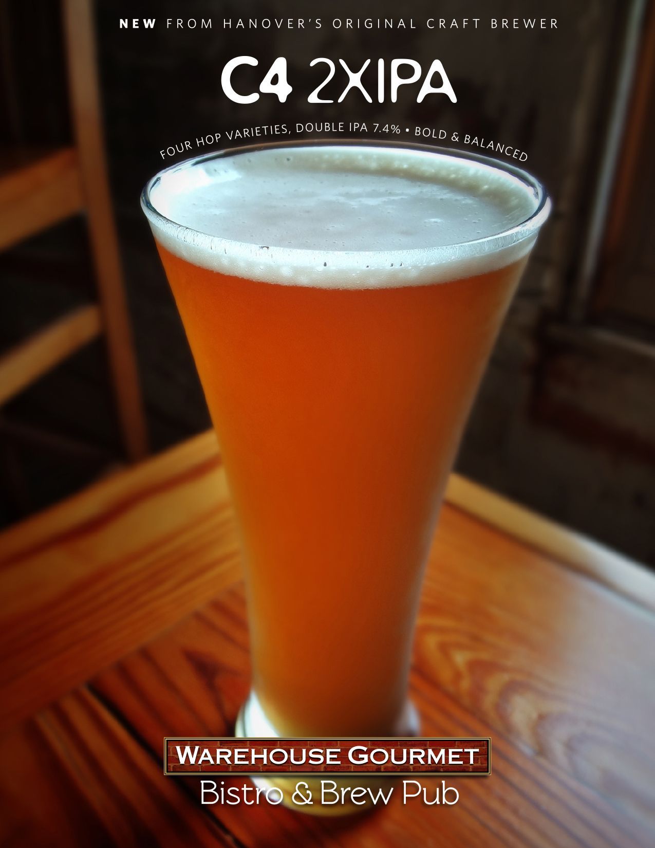 A tall glass of amber beer with foam sits on a wooden table, advertised as C4 2XIPA from Warehouse Gourmet Bistro & Brew.