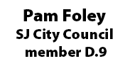Pam Foley – SJ City Council member D.9