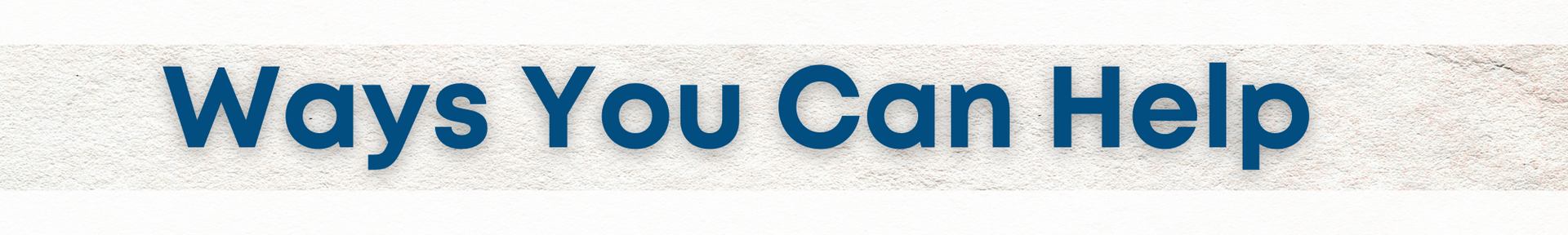 Blue header text reading “Ways You Can Help”