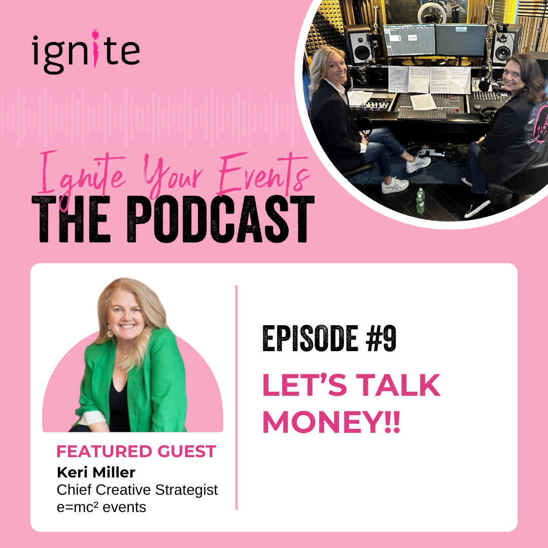 Ignite your events podcast episode 9 let 's talk money