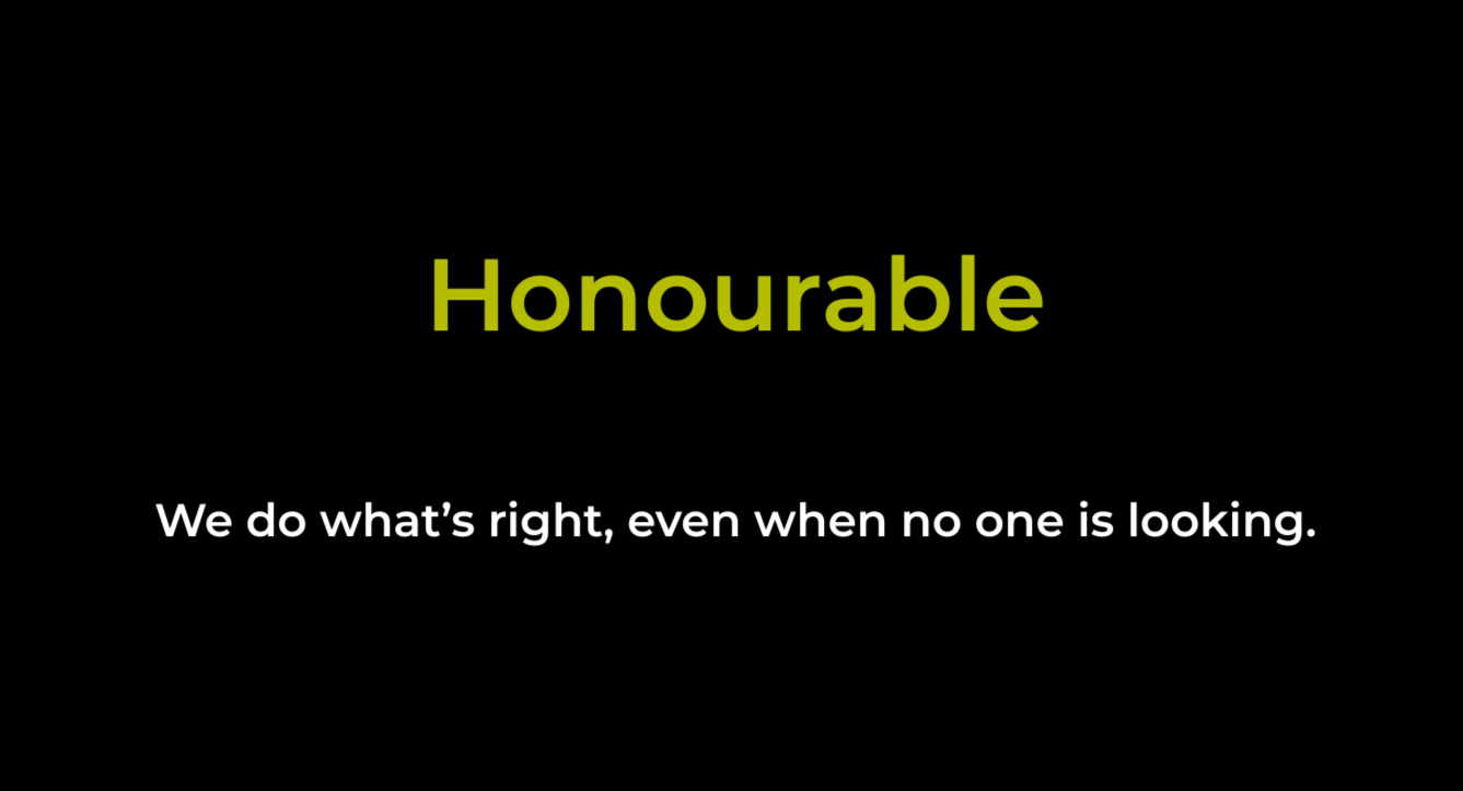 Yellow "Honourable" text with a black background, and white text, "We do what's right, even when no one is looking."
