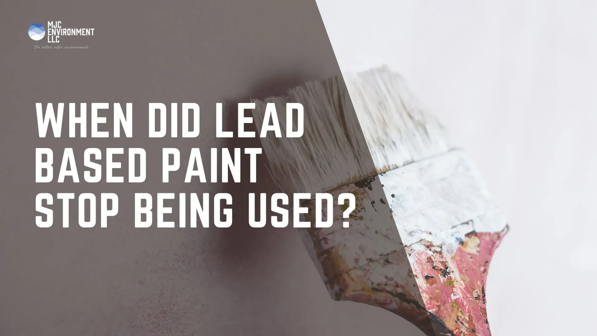 When Did Lead Based Paint Stop Being Used?